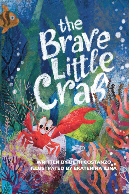 THE BRAVE LITTLE CRAB - A CHILDREN?S BOOK FOR AGES 4-10, DIS