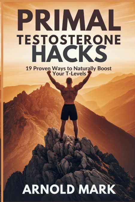 PRIMAL TESTOSTERONE HACKS