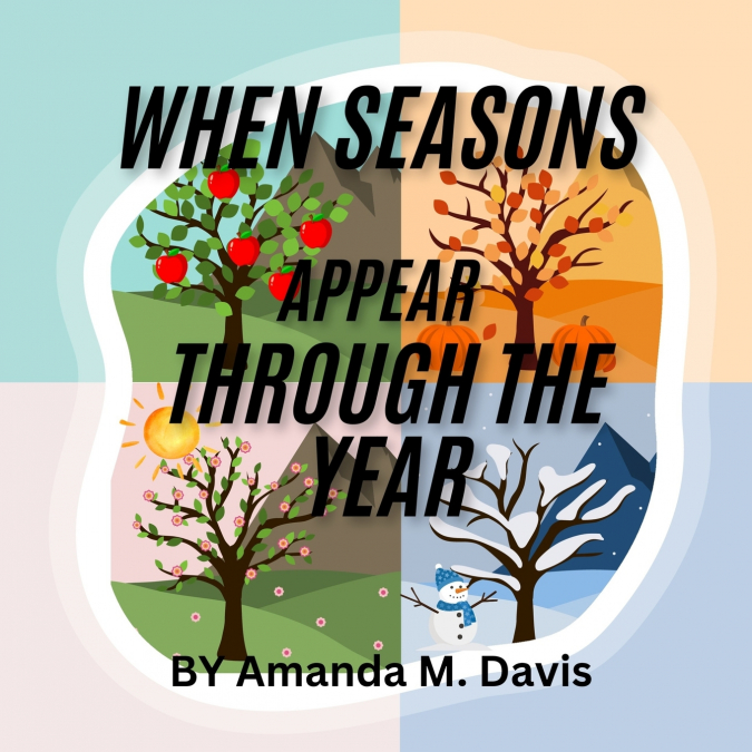 WHEN SEASONS APPEAR THROUGH THE YEAR