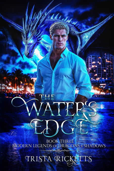 THE WATERS EDGE (MODERN LEGENDS OF DRAGONS AND SHADOWS, BOOK