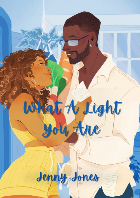 WHAT A LIGHT YOU ARE