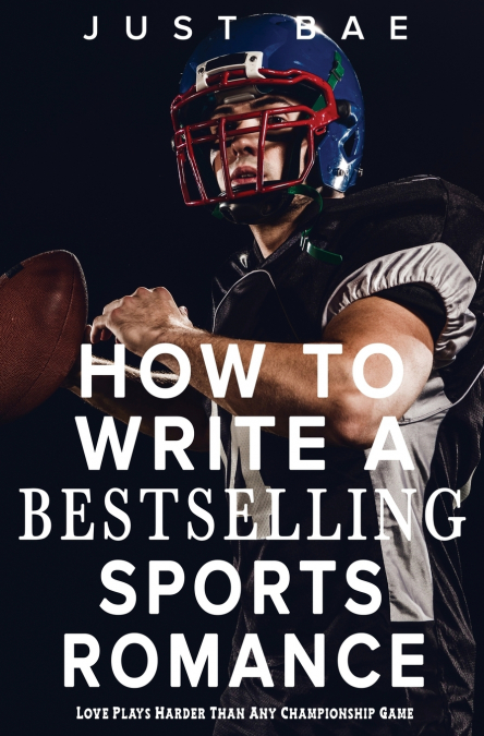 HOW TO WRITE A BESTSELLING FANTASY ROMANCE