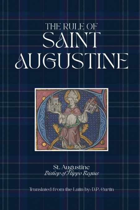 THE RULE OF ST. AUGUSTINE