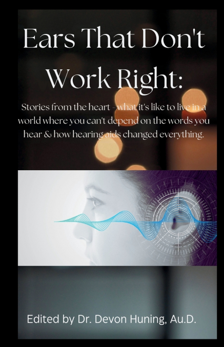 EARS THAT DON?T WORK RIGHT