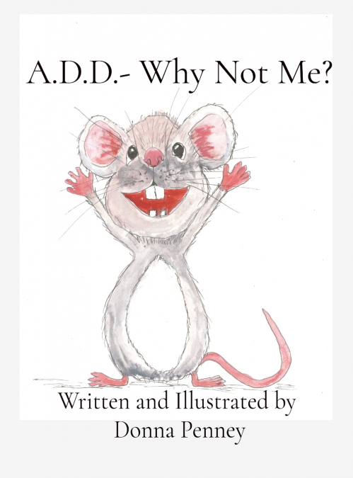 A.D.D.- WHY NOT ME?