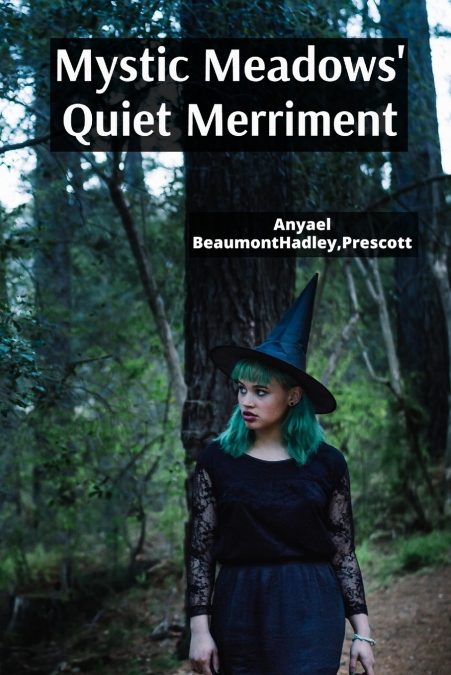 MYSTIC MEADOWS? QUIET MERRIMENT