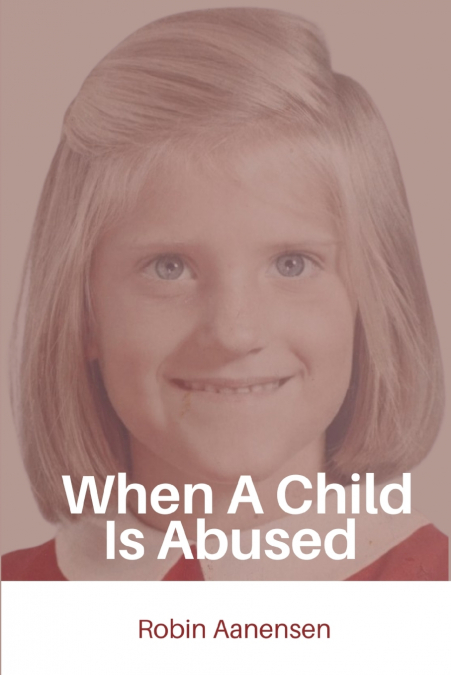 WHEN A CHILD IS ABUSED