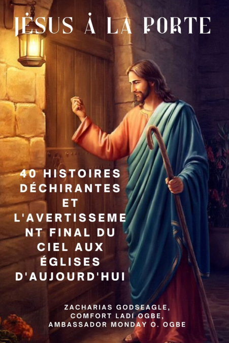 JESUS A LA PORTE 40 HISTOIRES DECHIRANTES ET L?AVERTISSEMENT