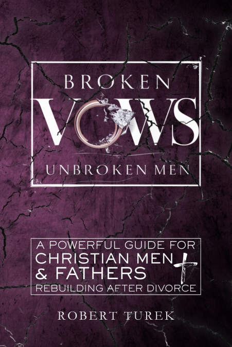 BROKEN VOWS, UNBROKEN MEN