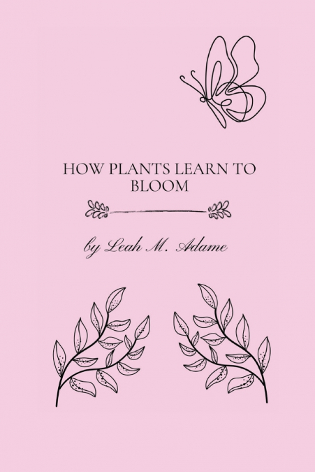 HOW PLANTS LEARN TO BLOOM