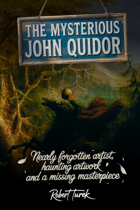 THE MYSTERIOUS JOHN QUIDOR