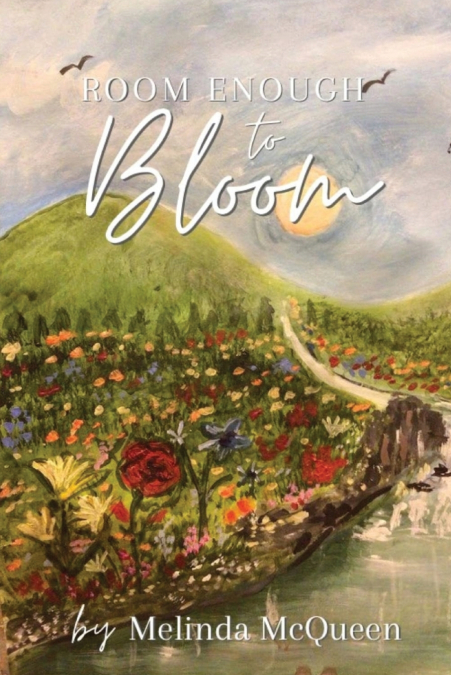 ROOM ENOUGH TO BLOOM