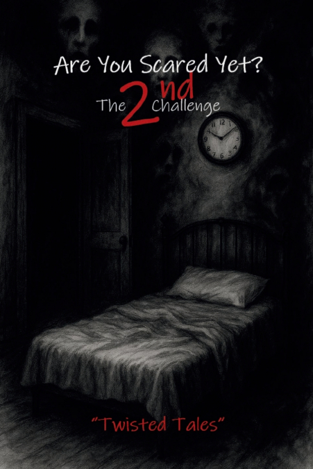 ARE YOU SCARED YET? THE 2ND CHALLENGE
