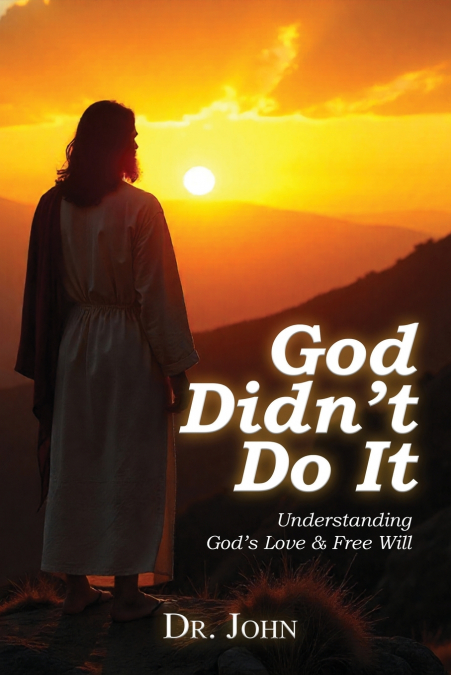 GOD DIDN?T DO IT