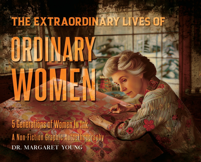THE EXTRAORDINARY LIVES OF ORDINARY WOMEN