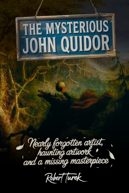 THE MYSTERIOUS JOHN QUIDOR