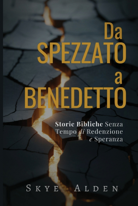 BROKEN TO BLESSED / DA SPEZZATO A BENEDETTO