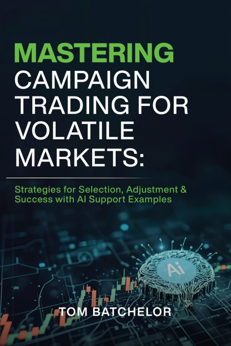 MASTERING CAMPAIGN TRADING FOR VOLATILE MARKETS