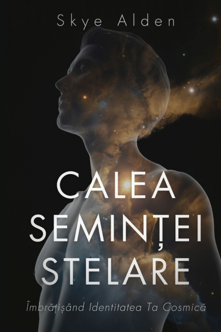 THE STARSEED PATH / CALEA SEMIN?EI STELARE