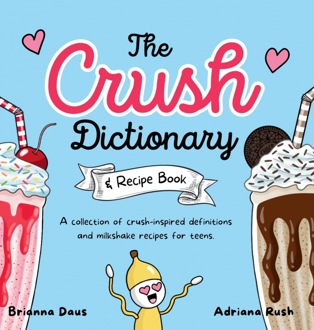 THE CRUSH DICTIONARY & RECIPE BOOK