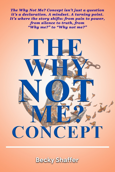 THE WHY NOT ME? CONCEPT