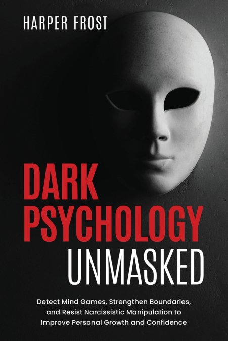 DARK PSYCHOLOGY UNMASKED