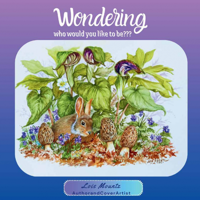 WONDERING WHO WOULD YOU LIKE TO BE?