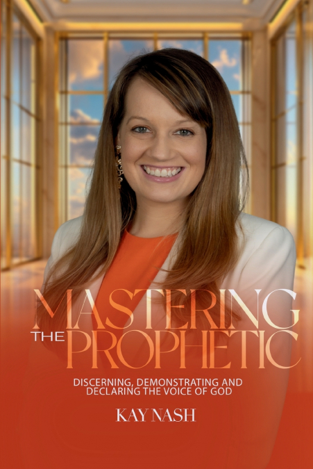 MASTERING THE PROPHETIC