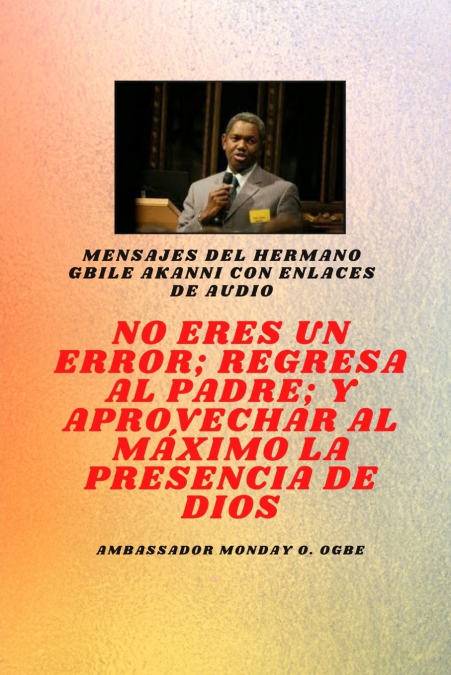 HERMANO GBILE MENSAJES DE AKANNI CON ENLACES DE AUDIO - NO E