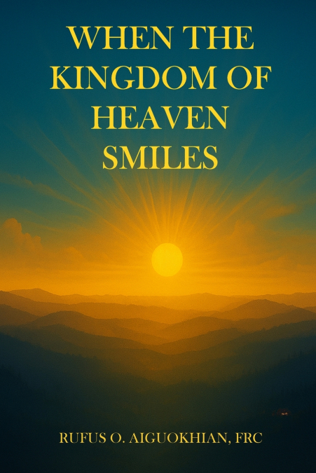 WHEN THE KINGDOM OF HEAVEN SMILES