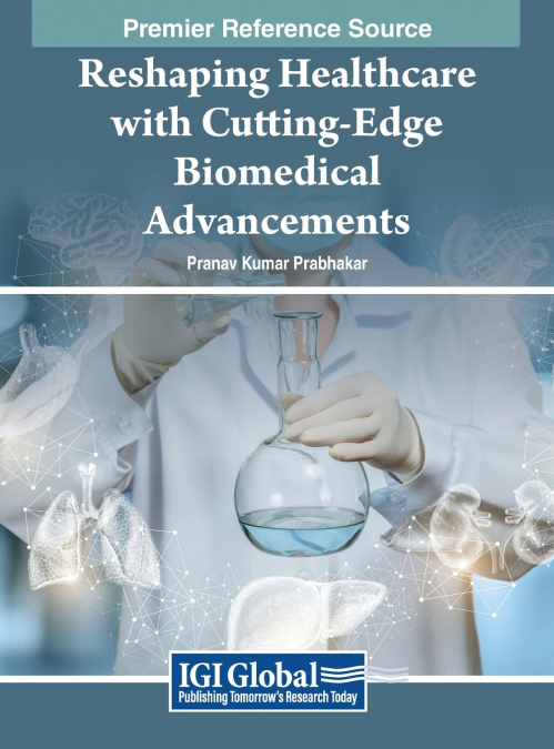 RESHAPING HEALTHCARE WITH CUTTING-EDGE BIOMEDICAL ADVANCEMEN