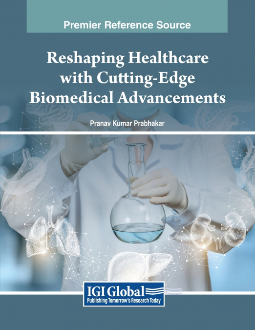 RESHAPING HEALTHCARE WITH CUTTING-EDGE BIOMEDICAL ADVANCEMEN