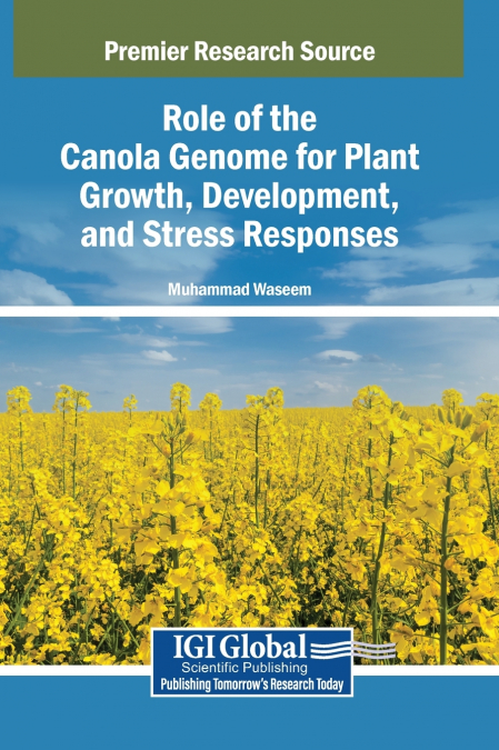 ROLE OF THE CANOLA GENOME FOR PLANT GROWTH, DEVELOPMENT, AND