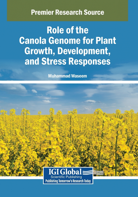 ROLE OF THE CANOLA GENOME FOR PLANT GROWTH, DEVELOPMENT, AND