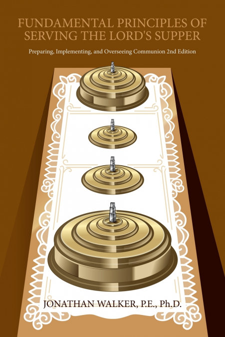 FUNDAMENTAL PRINCIPLES OF SERVING THE LORD?S SUPPER