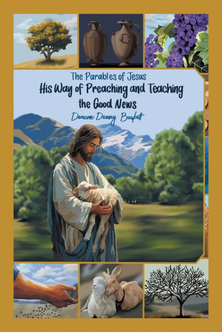 THE PARABLES OF JESUS HIS WAY OF PREACHING AND TEACHING THE