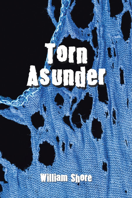TORN ASUNDER
