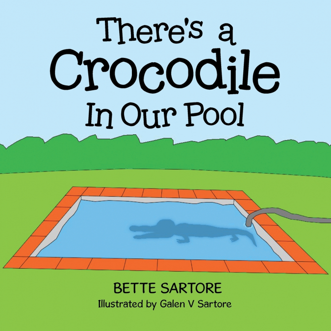 THERE?S A CROCODILE IN OUR POOL