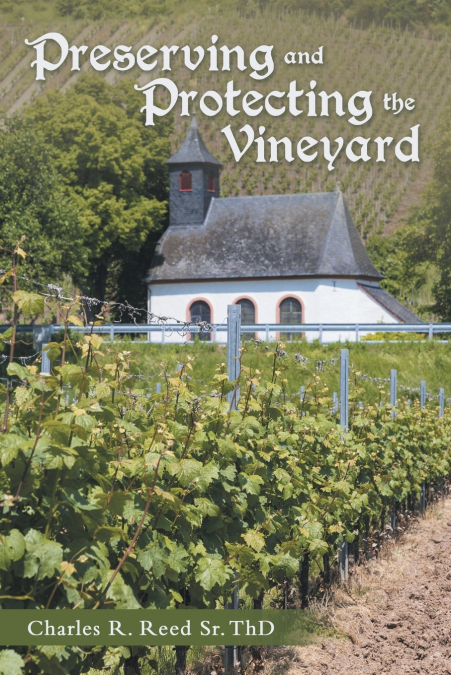 PRESERVING AND PROTECTING THE VINEYARD