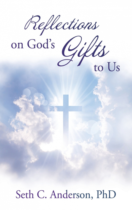 REFLECTIONS ON GOD?S GIFTS TO US