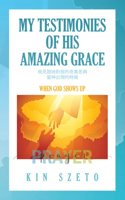 MY TESTIMONIES OF HIS AMAZING GRACE