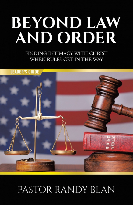 BEYOND LAW AND ORDER FINDING INTIMACY WITH CHRIST WHEN RULES