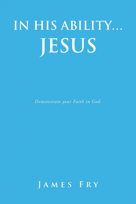 IN HIS ABILITY... JESUS