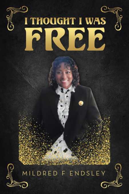 I THOUGHT I WAS FREE