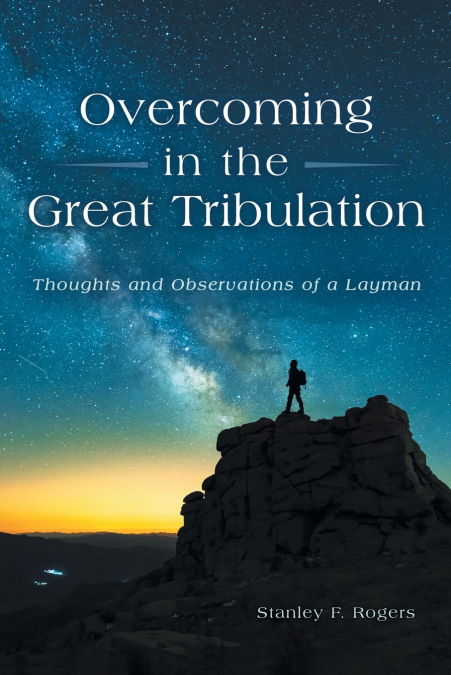 OVERCOMING IN THE GREAT TRIBULATION