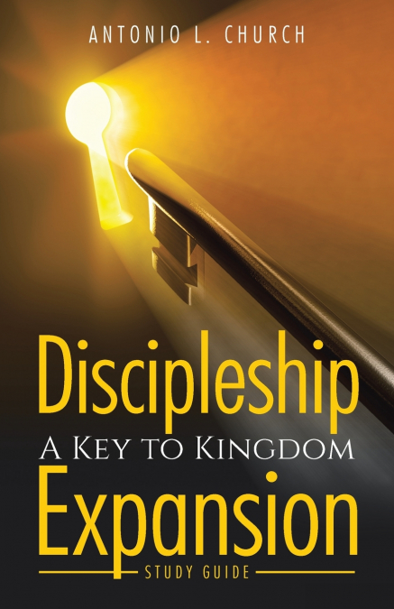 DISCIPLESHIP A KEY TO KINGDOM EXPANSION