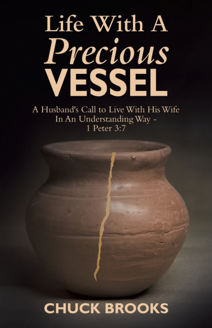 LIFE WITH A PRECIOUS VESSEL