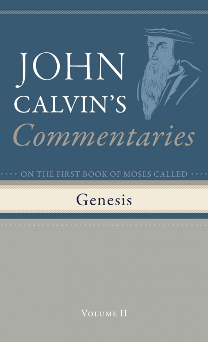 COMMENTARIES ON THE FIRST BOOK OF MOSES CALLED GENESIS, VOLU