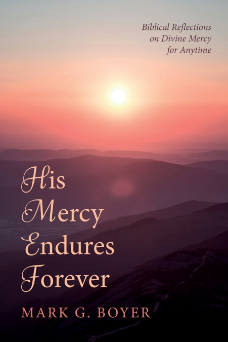 HIS MERCY ENDURES FOREVER