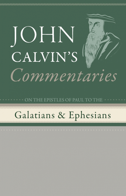 COMMENTARIES ON THE EPISTLES OF PAUL TO THE GALATIANS AND EP